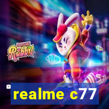 realme c77